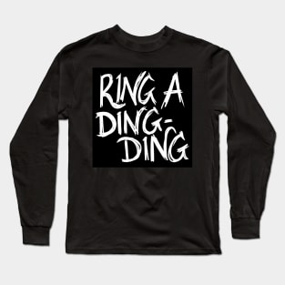 Ring a Ding Ding Long Sleeve T-Shirt